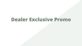 40% OFF Dealer Exclusives