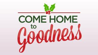 Come Home to Goodness