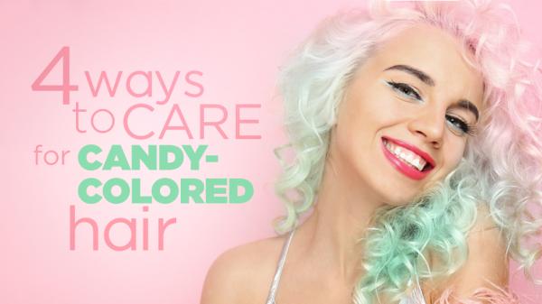 4 Ways to Care for Your Candy-Colored Hair