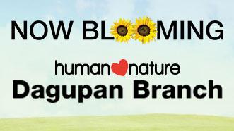 NOW BLOOMING: Human Nature Dagupan!