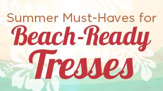 Summer Must-Haves for Beach-Ready Tresses