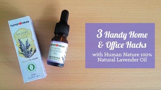 [WATCH] 3 Home & Office Hacks with Human Nature Lavender Oil