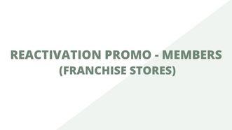 REACTIVATION PROMO - MEMBERS