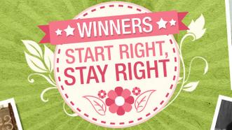 Congratulations, Start Right, Stay Right Contest Winners! 