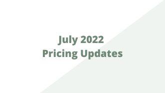 July 2022 Pricing Updates!
