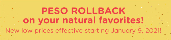 Price rollbacks on your natural favorites!