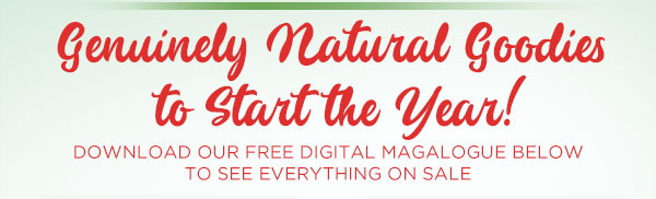 Genuinely Natural Goodies to Start the Year!