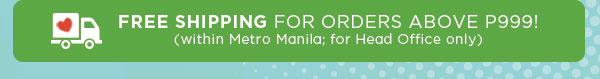 Free Shipping Metro Manila/HQ Orders