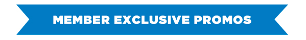 Member Exclusive Promos
