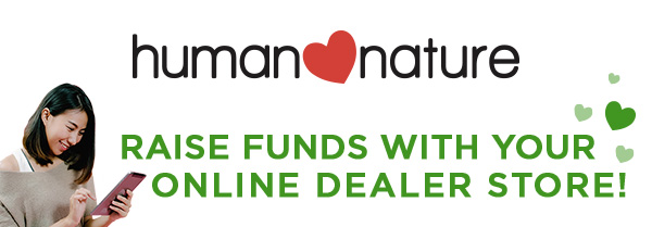 Human Nature - Raise Funds with Your Online Dealer Store!