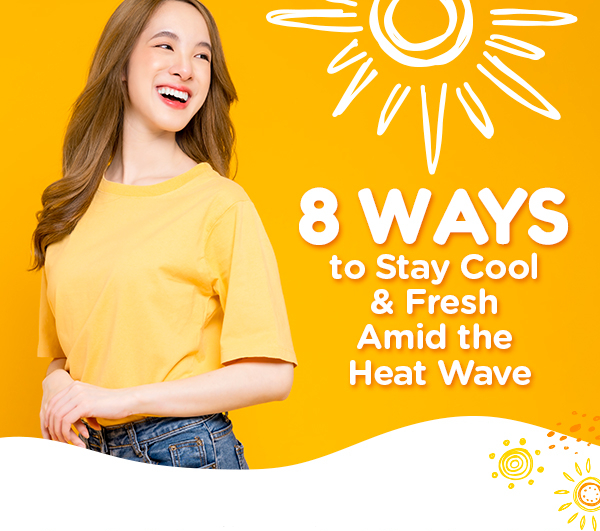 8 ways to stay cool and fresh amid the heatwave