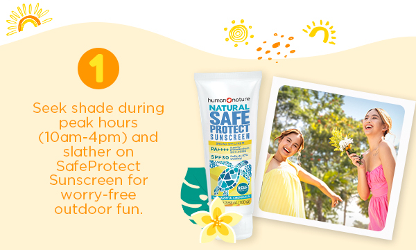 Seek shade during peak hours