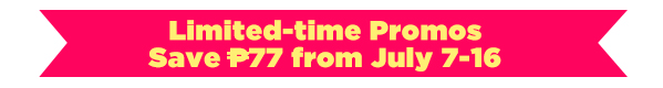 Limited Time Promos