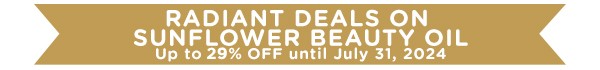RADIANT DEALS ON SUNFLOWER BEAUTY OIL