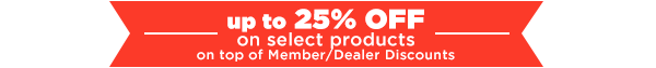 UP TO 25% OFF on select products