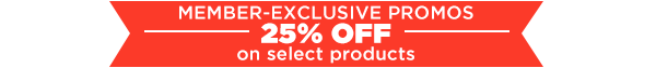 Member Exclusive Promos