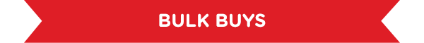 BULK BUYS
