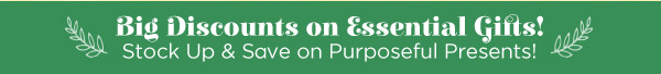 Stock Up & Save on Purposeful Presents