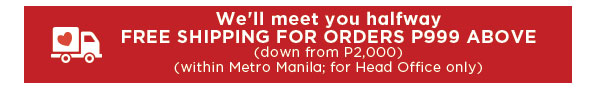 Free Shipping Metro Manila/HQ Orders