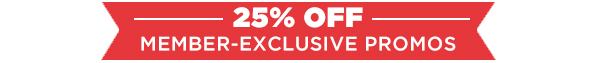 Member Exclusive Promos