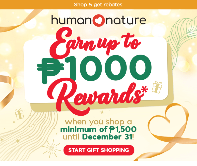 EARN UP TO ₱1,000 REWARDS* when you shop a minimum of ₱1,500 until December 31!