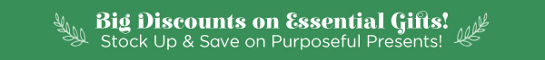 Stock Up & Save on Purposeful Presents
