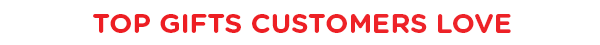 Top Gifts Customers Love