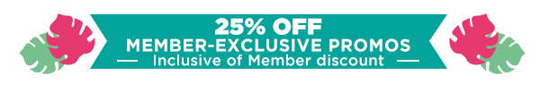 25% OFF on top of Member Exclusive Promos