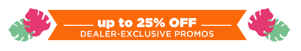 Up to 25% OFF Dealer Exclusive Promos
