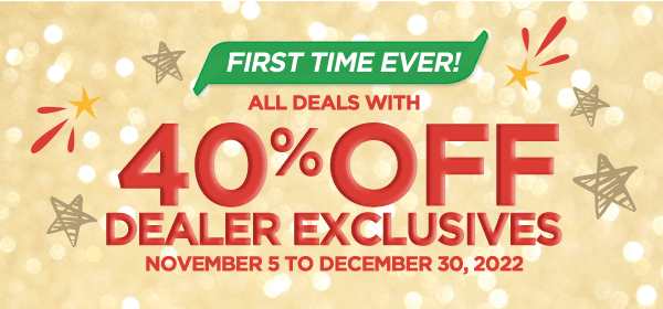 40% Off Dealer Exclusives
