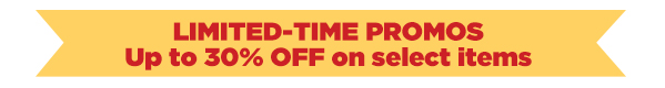 LIMITED TIME PROMOS