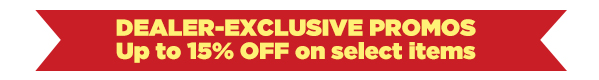 DEALER EXCLUSIVE PROMOS